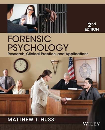 Forensic Psychology Research, Clinical Practice, And Applications 2nd Edition