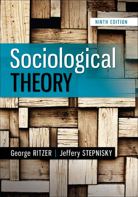 Sociological Theory, 9th edition by George Ritzer