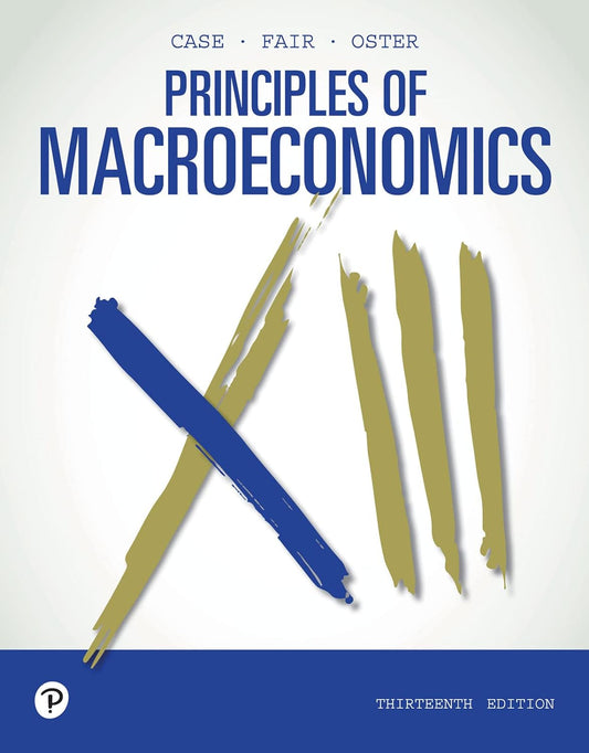 Principles of Macroeconomics, 13th Edition [Karl E. Case]