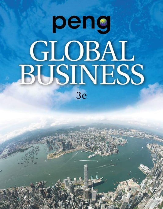 Global Business, 3rd edition By Mike W. Peng