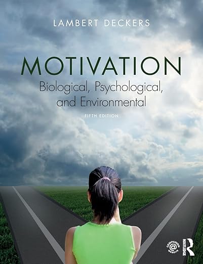Motivation Biological, Psychological, and Environmental 5th Edition