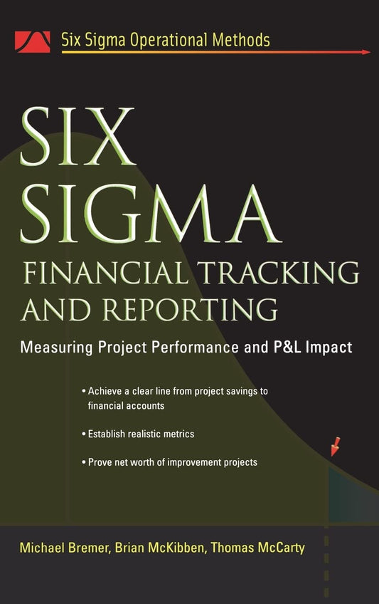 Six Sigma Financial Tracking and Reporting by Michael Bremer