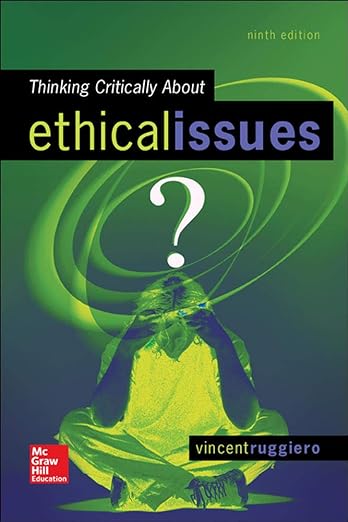 Thinking Critically About Ethical Issues 9th Edition