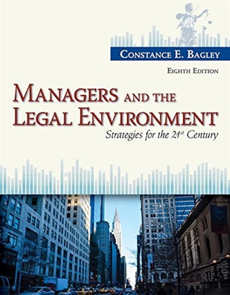 Managers and the Legal Environment Strategies for the 21st Century 8th Edition