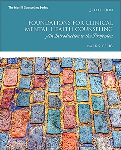Foundations for Clinical Mental Health Counseling An Introduction to the Profession 3rd Edition by Mark S. Gerig