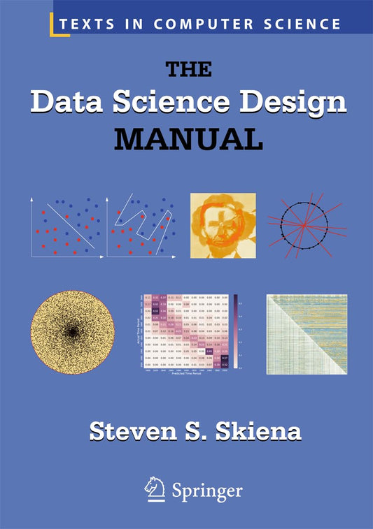 The Data Science Design Manual by Steven S. Skiena