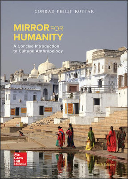 Mirror for Humanity A Concise Introduction to Cultural Anthropology 10th Edition by Conrad Kottak