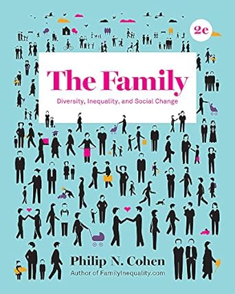 The Family Diversity, Inequality, and Social Change 2nd Edition by Philip N. Cohen