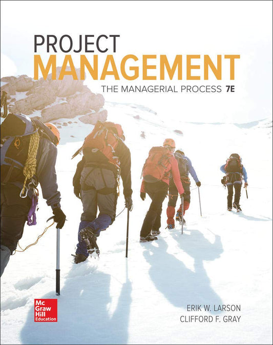 Project Management  The Managerial Process 7th Edition by Erik Larson