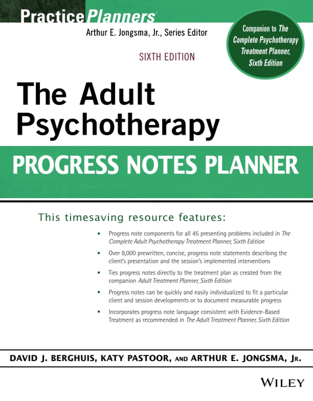 The complete adult psychotherapy progressive notes planner (6th ed.) by Arthur Jongsma Bruce