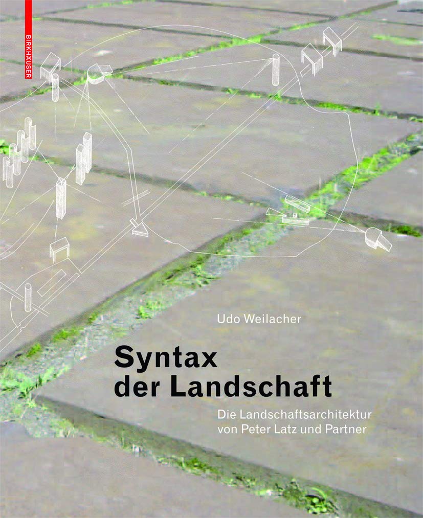 Syntax of Landscape 1st Edition by Udo Weilacher