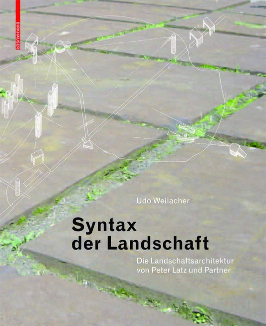 Syntax of Landscape 1st Edition by Udo Weilacher