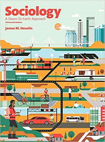 Sociology A Down-to-Earth Approach 13 Edition by James M Henslin