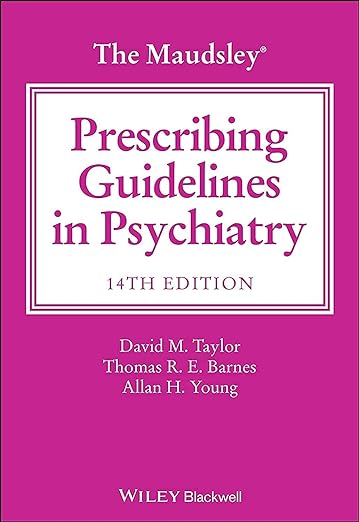 The Maudsley Prescribing Guidelines in Psychiatry 14th Edition