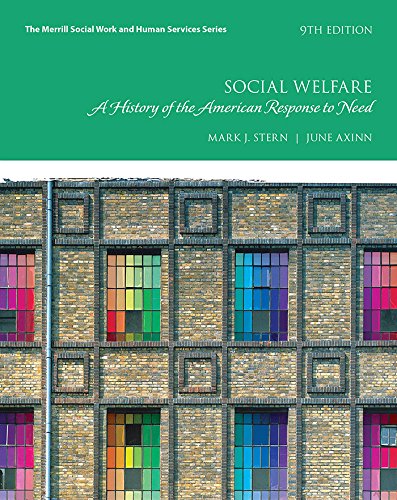 Social Welfare A History of the American Response to Need 9th Edition by Mark J. Stern