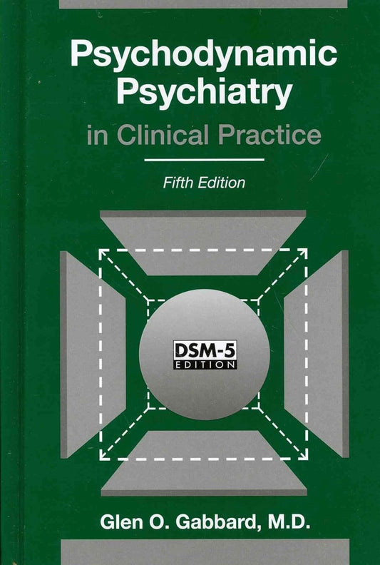 Psychodynamic Psychiatry in Clinical Practice 5th Edition