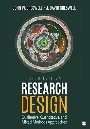 Research Design Qualitative, Quantitative, and Mixed Methods Approaches 5th Edition