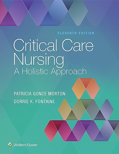 Critical Care Nursing A Holistic Approach 11th Edition