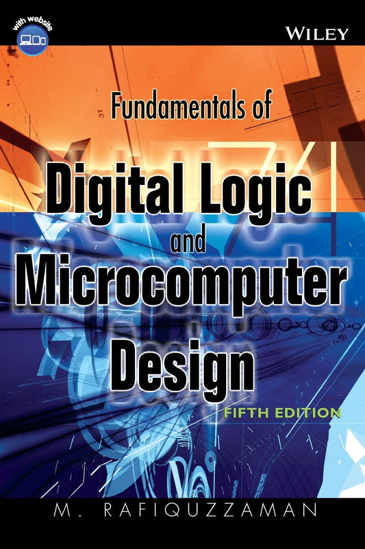 Fundamentals of Digital Logic and Microcomputer Design 5th Edition by M. Rafiquzzaman