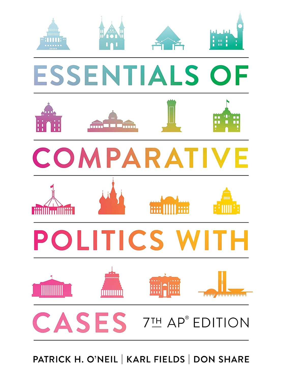 Essentials of Comparative Politics 7th AP Edition by Patrick H. O??Neil
