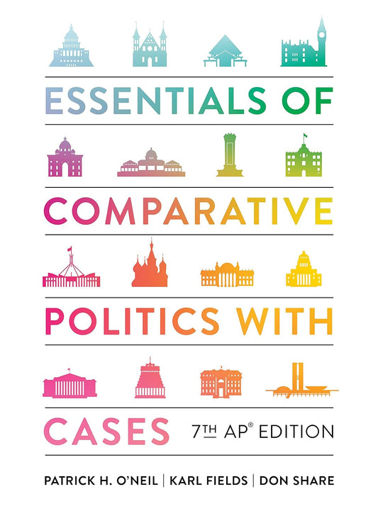 Essentials of Comparative Politics 7th AP Edition by Patrick H. O??Neil