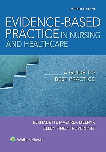 Evidence-Based Practice in Nursing &amp; Healthcare A Guide to Best Practice 4th Edition