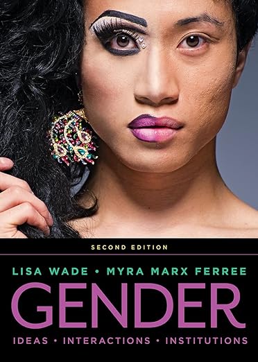 Gender Ideas, Interactions, Institutions 2nd Edition