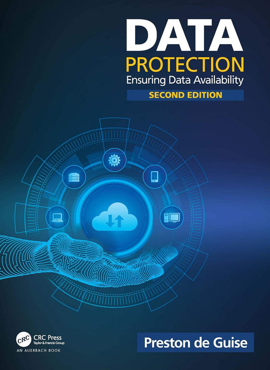Data Protection Ensuring Data Availability 2nd by Preston de Guise