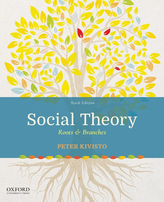 Social Theory Roots Branches  6th Edition