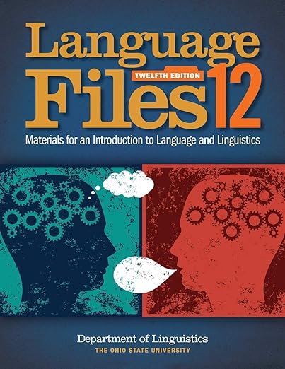 Language Files Materials for an Introduction to Language and Linguistics 12th Edition