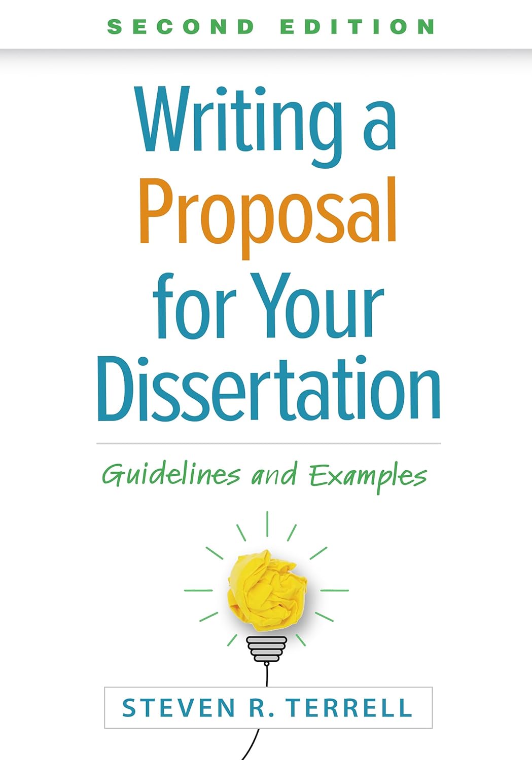 Writing a Proposal for Your Dissertation Guidelines and Examples 2nd (2022)