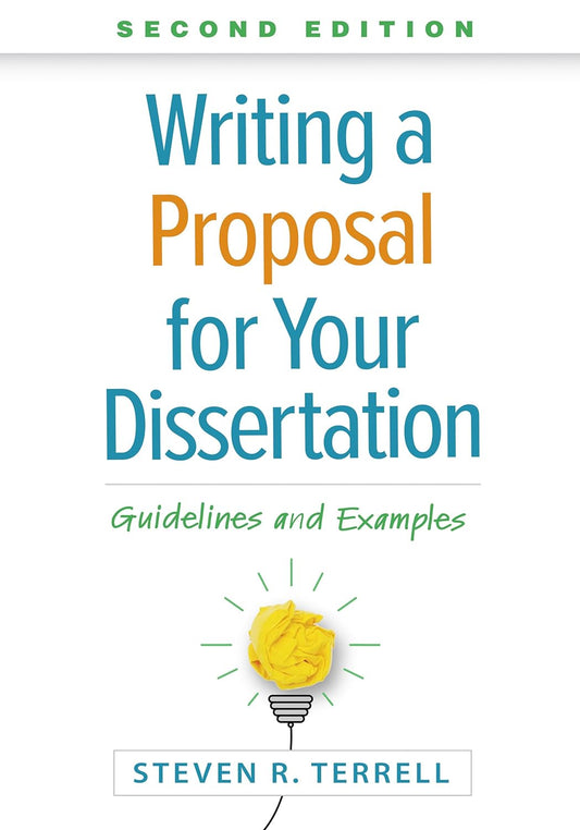 Writing a Proposal for Your Dissertation Guidelines and Examples 2nd (2022)