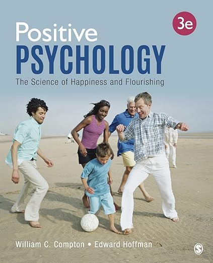 Positive Psychology The Science of Happiness and Flourishing 3rd Edition