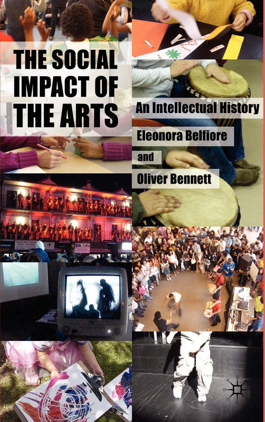 The Social Impact of the Arts An Intellectual History