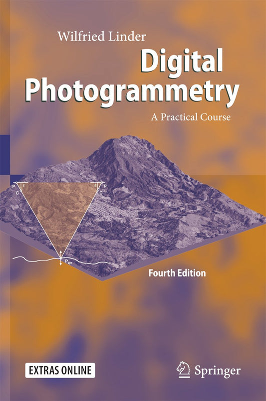 Digital Photogrammetry A Practical Course 4th Edition by Wilfried Linder