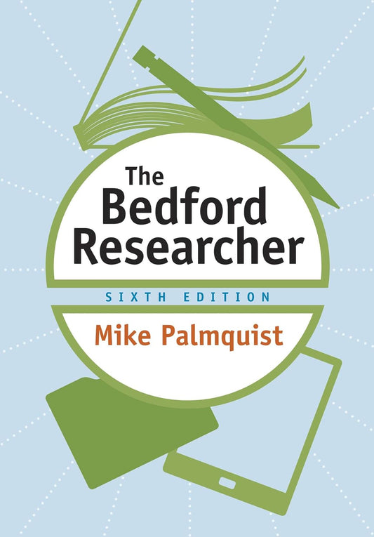 The Bedford Researcher 6th Edition by Mike Palmquist