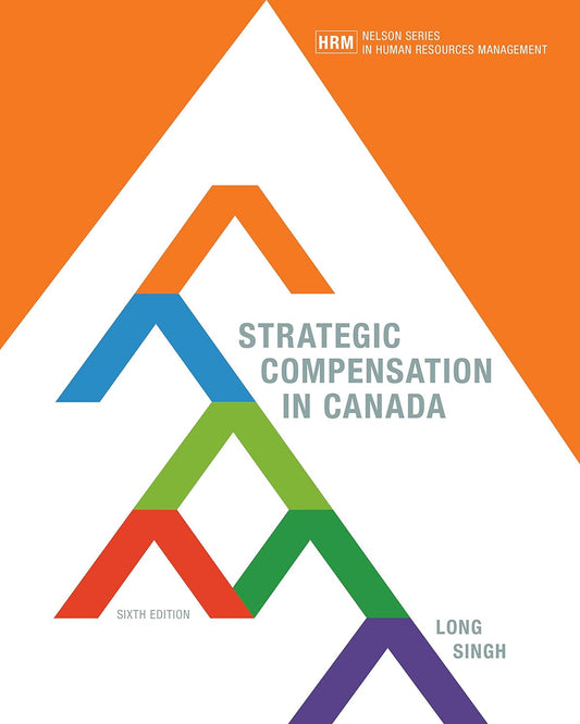 Strategic Compensation in Canada 6th Edition by Long,Singh