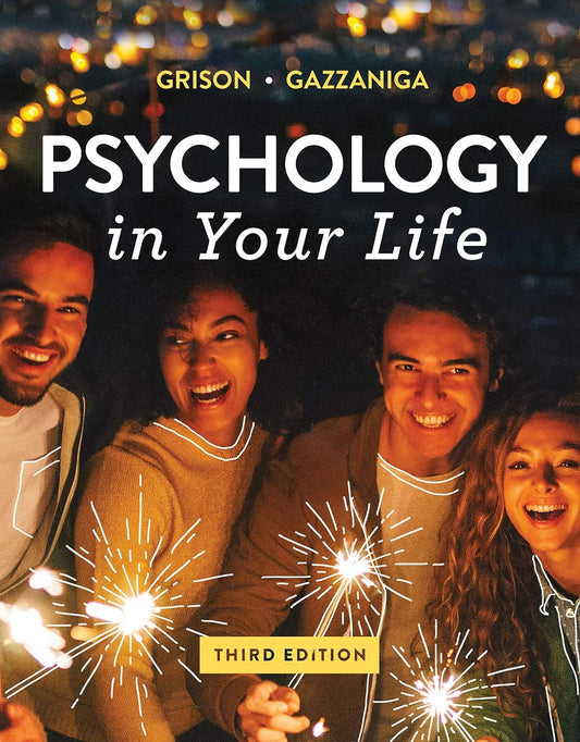 Psychology in Your Life 3rd Edition by Michael Gazzaniga