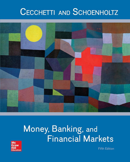 Money, Banking and Financial Markets (Irwin Economics) 5th Edition by Cecchettim Stephen