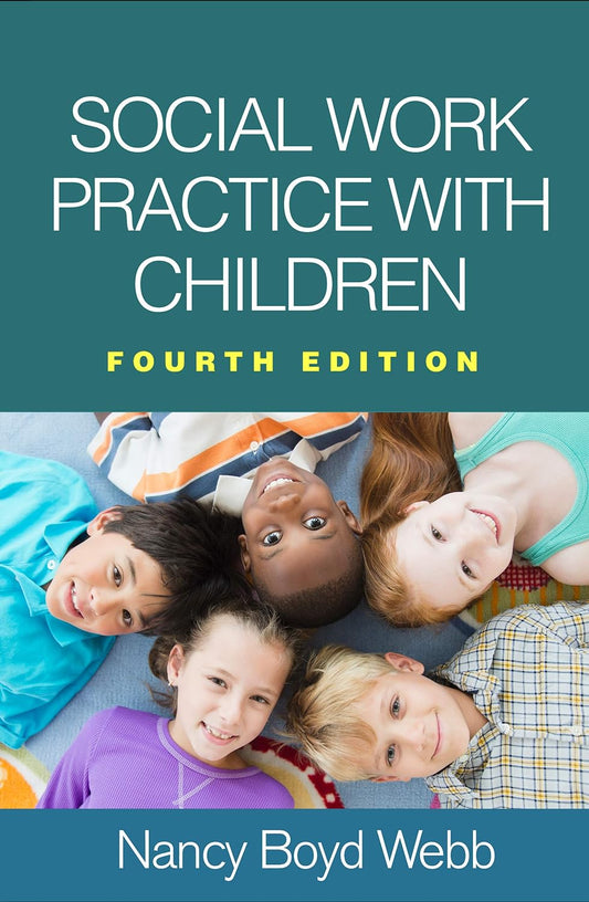 Social Work Practice with Children (Clinical Practice with Children, Adolescents, and Families)?Fourth Edition