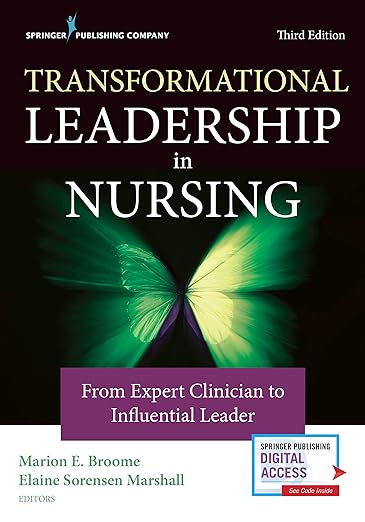 Transformational Leadership in Nursing From Expert Clinician to Influential Leader 3rd Edition