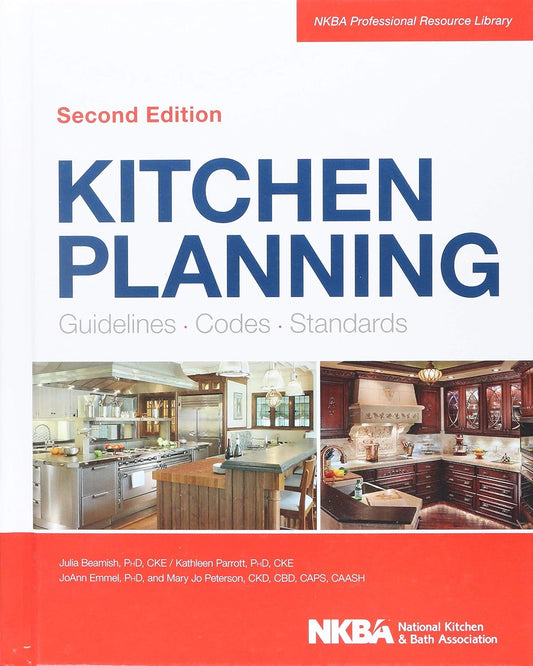 Kitchen Planning Guidelines, Codes, Standards 2nd Edition by NKBA (National Kitchen and Bath Association)