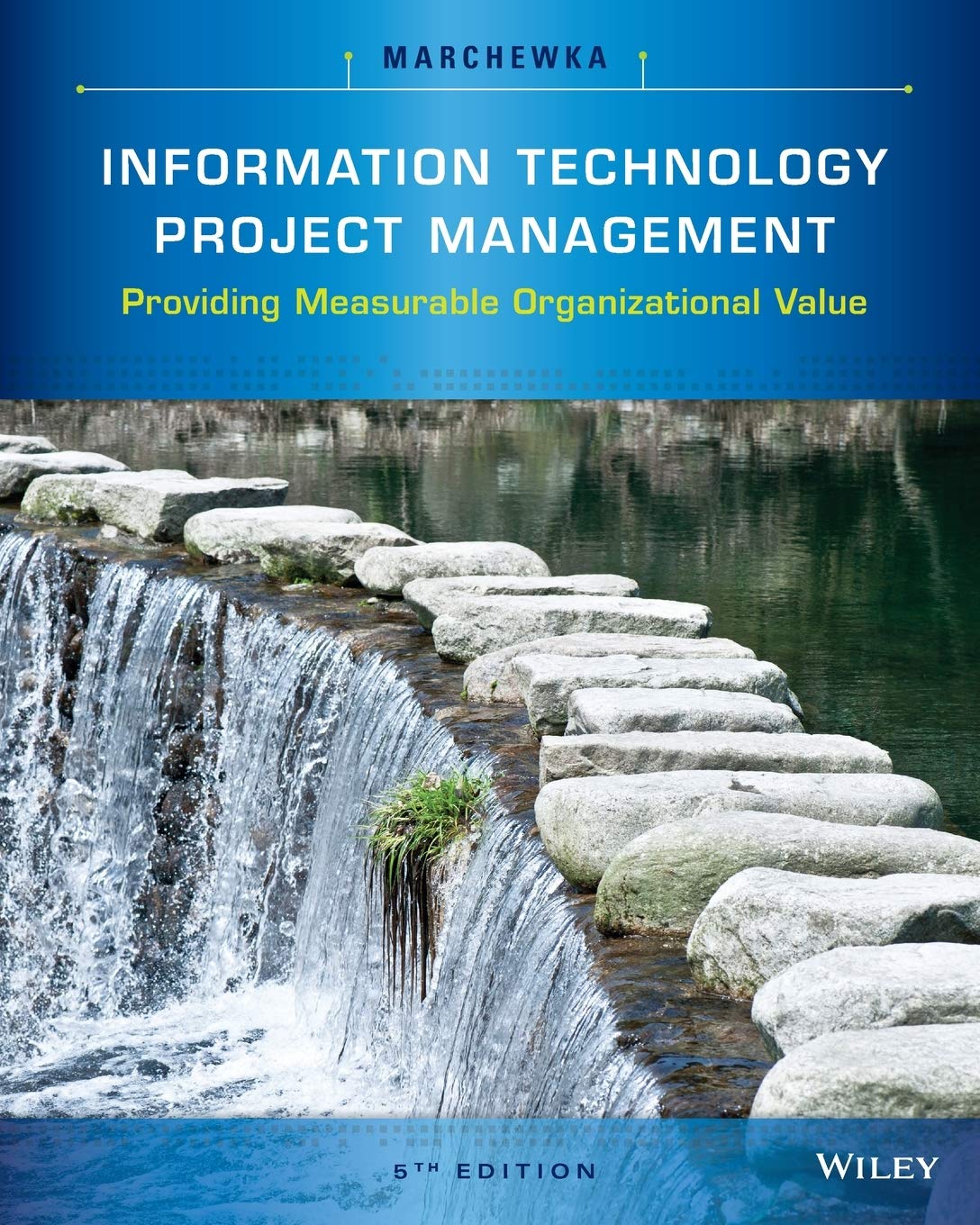 Information Technology Project Management, 5th Edition