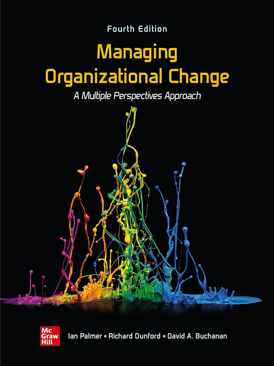 Managing Organizational Change A Multiple Perspectives Approach 4th Edition by Ian Palmer