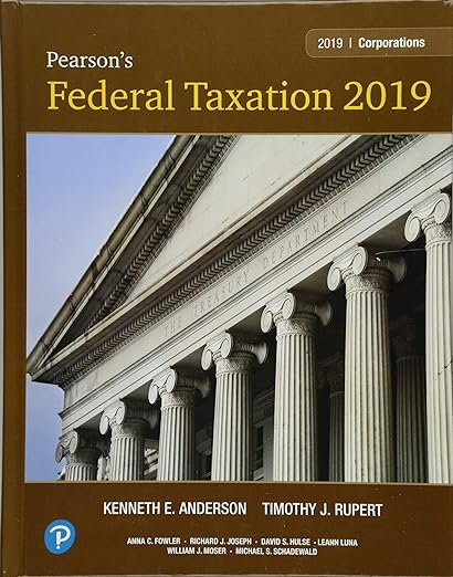 Pearson's Federal Taxation 2019 Corporations, Partnerships, Estates &amp; Trusts 32nd Edition