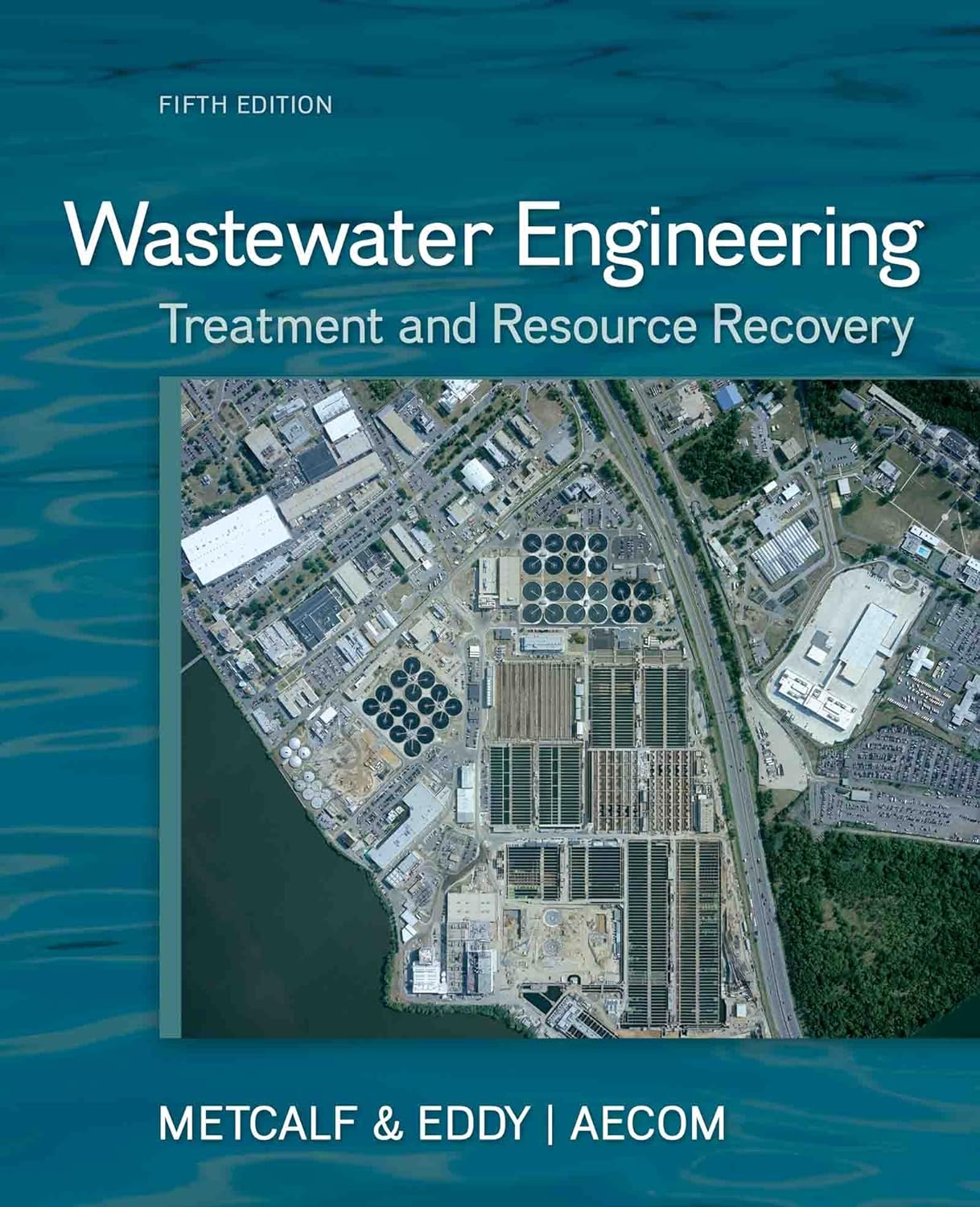 Wastewater Engineering Treatment and Resource Recovery,5th Edition