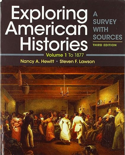 Exploring American Histories A Survey with Sources 3rd Edition  Volume 1