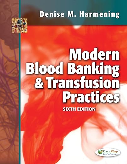 Modern Blood Banking &amp; Transfusion Practices 6th Edition by Harmening Denise M