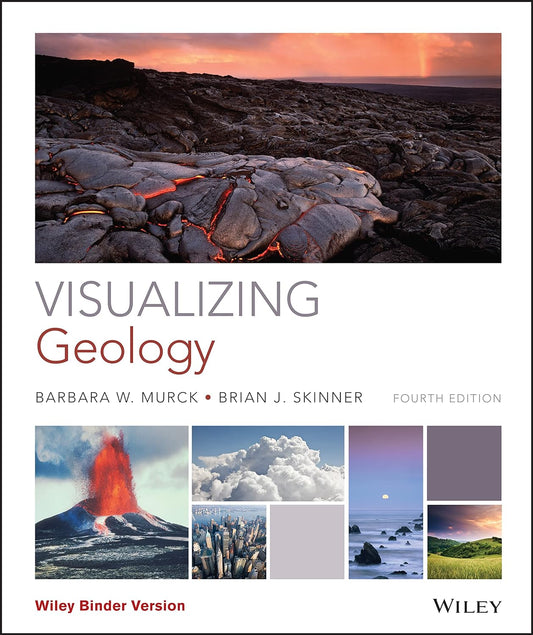 Visualizing Geology, 4th Edition (Visualizing Series) by Barbara W. Murck