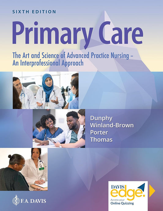 Primary Care The Art and Science of Advanced Practice Nursing An Interprofessional Approach  6th Edition
